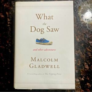 What the Dog Saw: And Other Adventures Book by - Malcolm Gladwell Hardcover